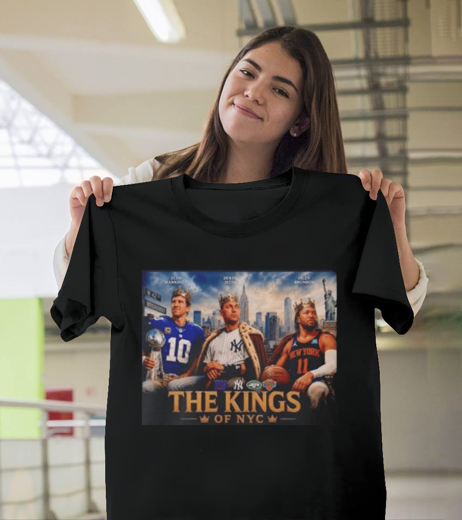 Eli Manning Derek Jeter Jalen Brunson The Kings Of NYC New York Giants Yankees Jets Knicks T-Shirt