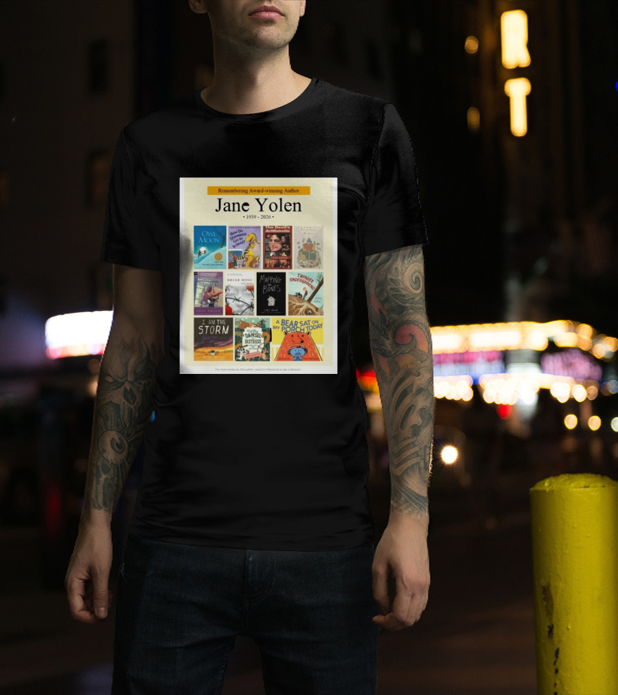 Remembering Award Winning Author Jane Yolen Owl Moon How Do Dinosaurs Go To School The Devil's Arithmetic Mapping The Bones 1939 2026 T-Shirt