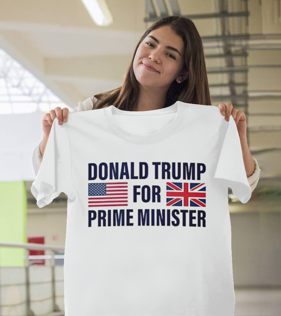 Donald Trump For Prime Minister US UK Flag T-Shirt
