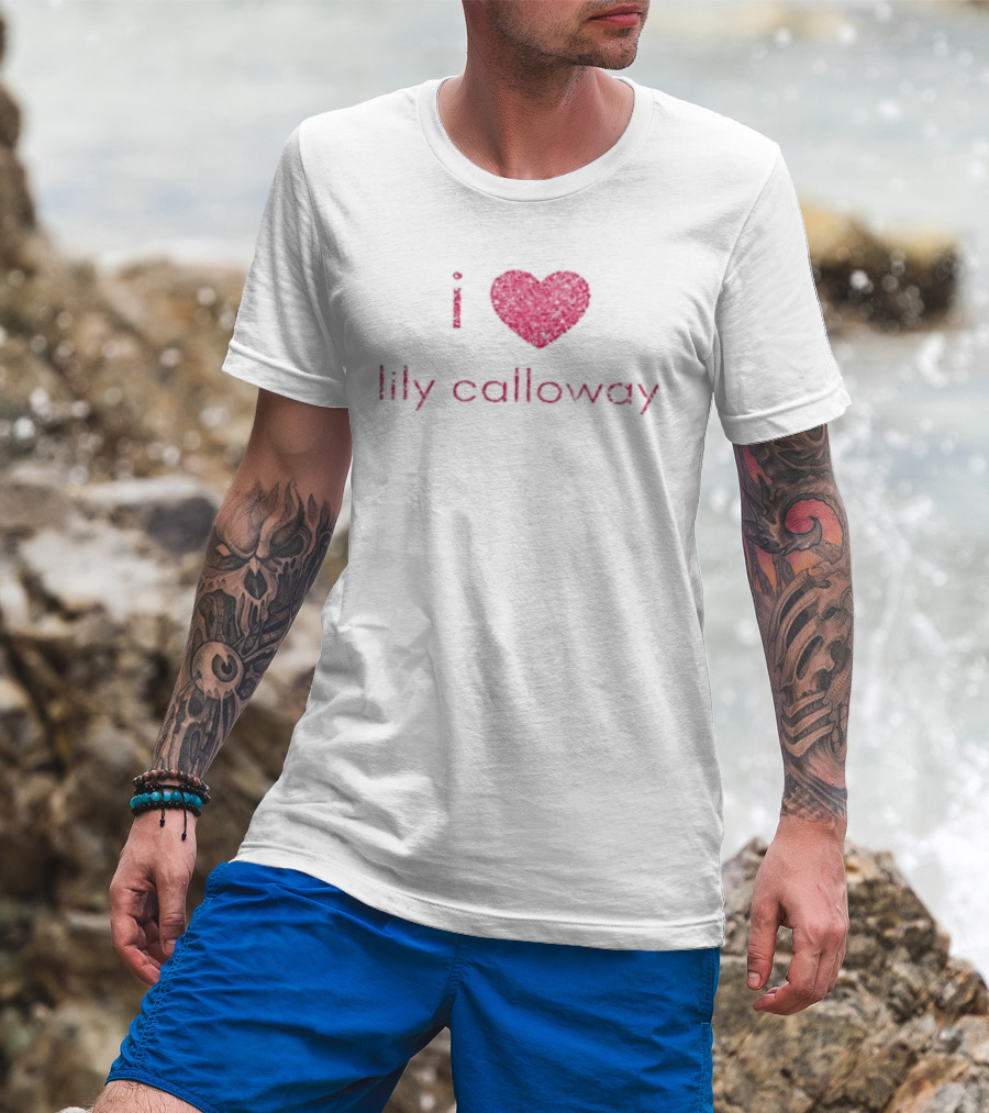 I Heart Lily Calloway Addicted And Calloway Sisters T-Shirt