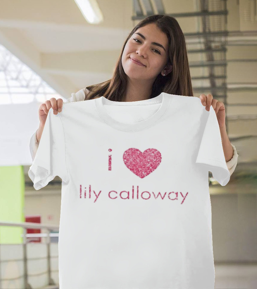 I Heart Lily Calloway Addicted And Calloway Sisters T-Shirt