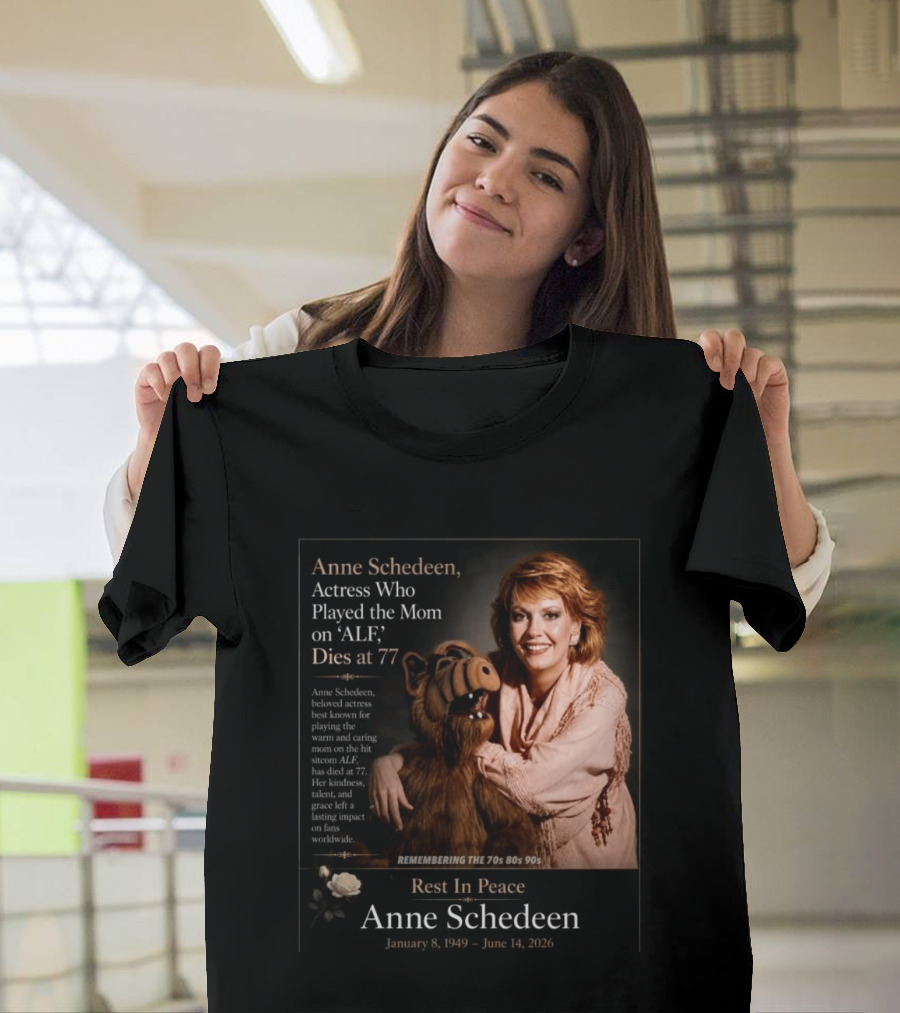 Anne Schedeen Actress On ALF Remembering The 70s 80s 90s Dies At 77 T-Shirt
