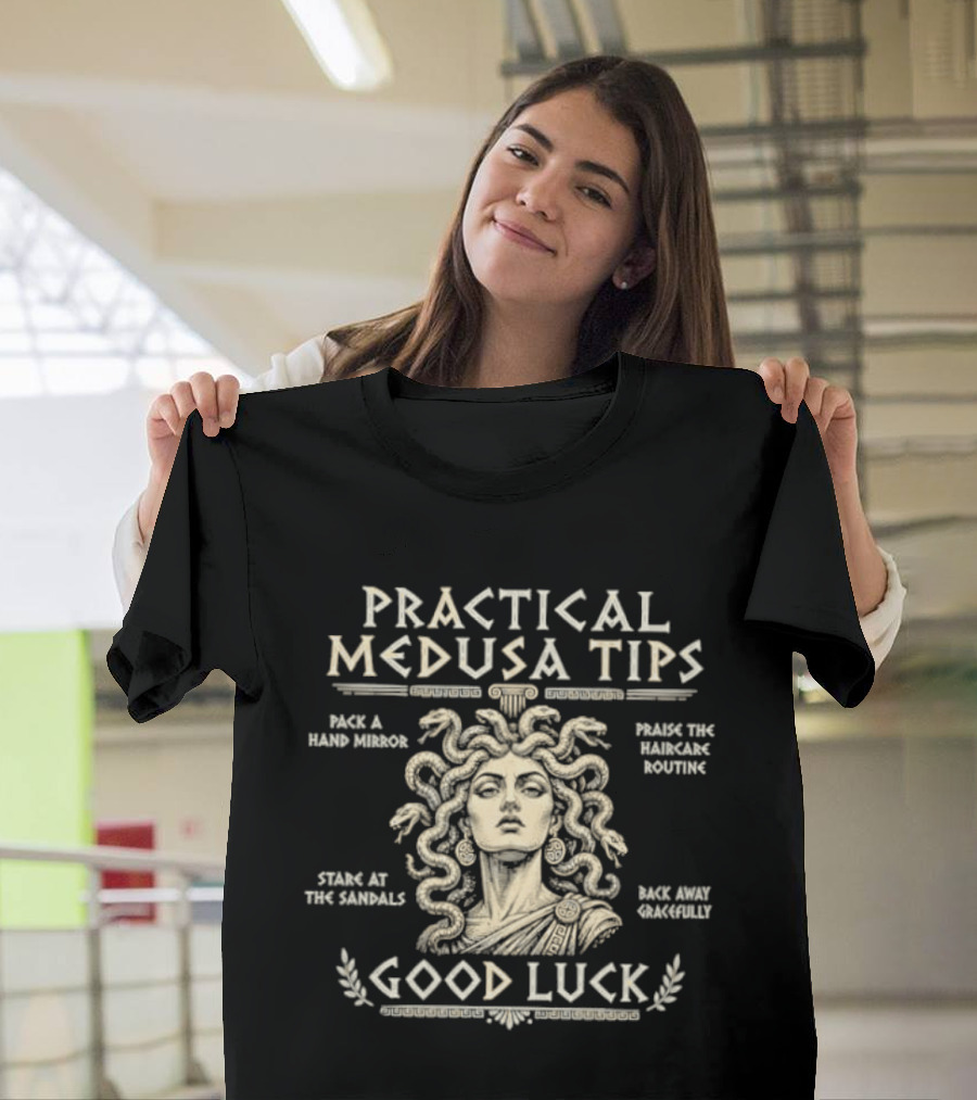 Practical Medusa Tips Pack A Hand Mirror Praise The Haircare Routine Good Luck T-Shirt