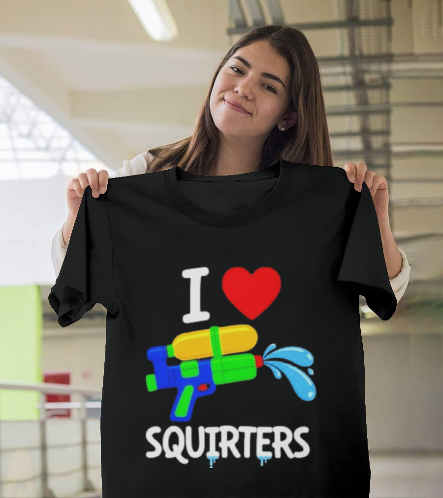 I Love Squirters Water Gun Fun T-Shirt