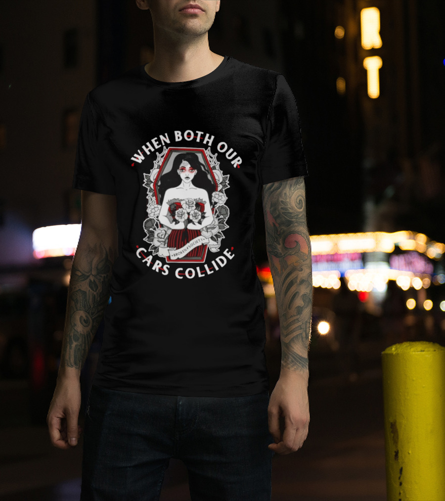 When Both Our Cars Collide Broken Society Coffin Woman Roses T-Shirt