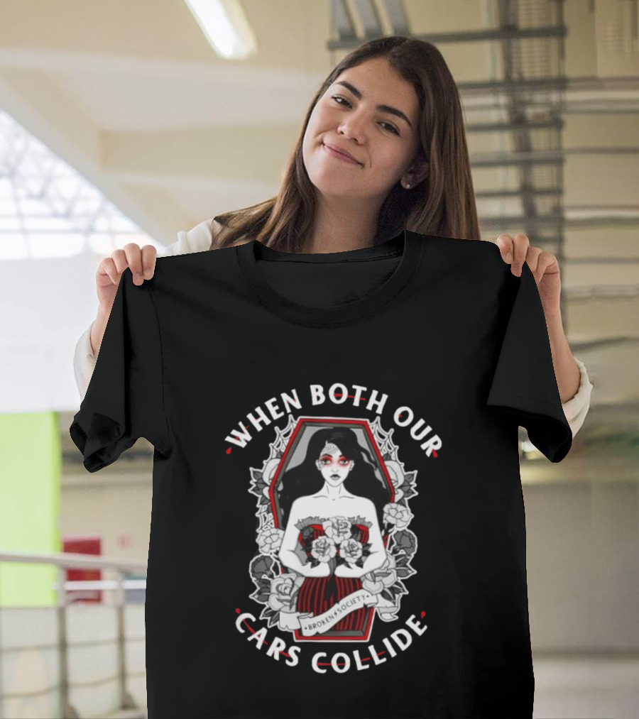When Both Our Cars Collide Broken Society Coffin Woman Roses T-Shirt