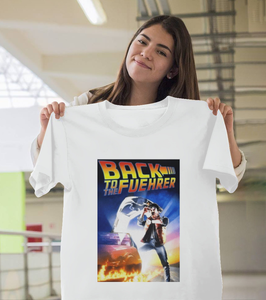 Back To The Fuehrer Adolf Hitler T-Shirt