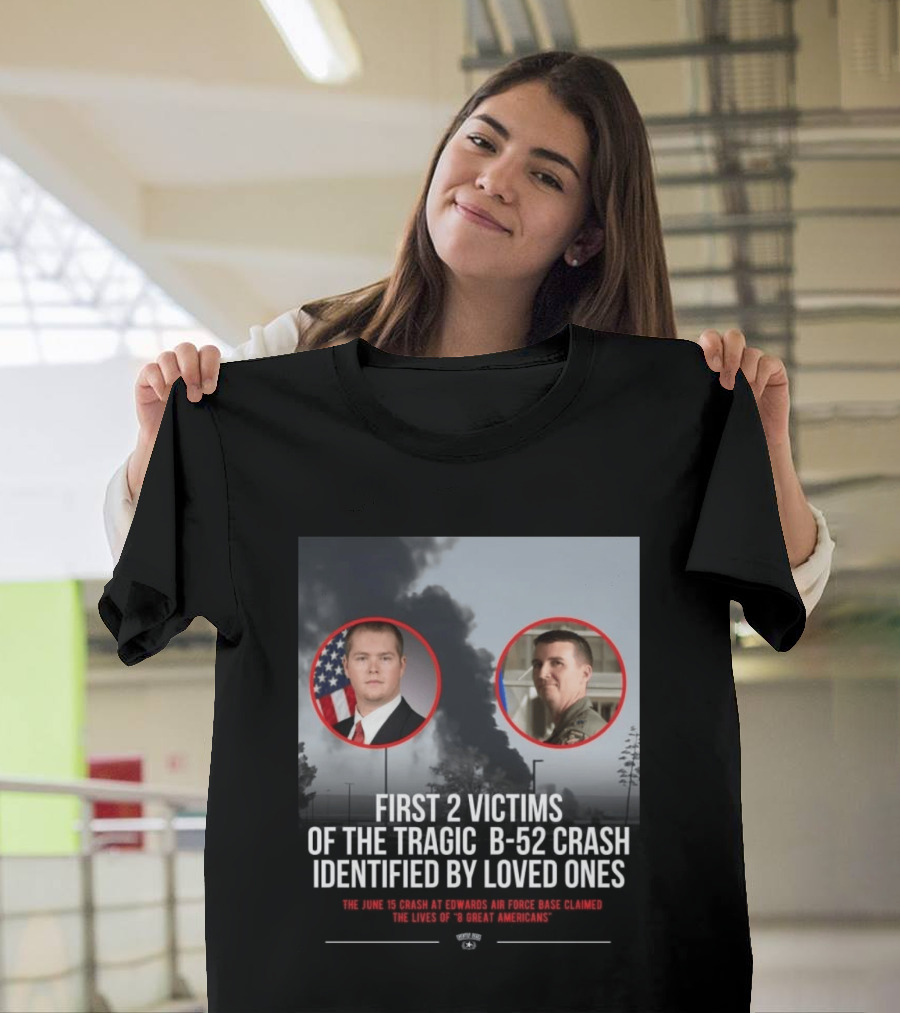 First 2 Victims Tragic B 52 Crash Identified June 15 Edwards Air Force Base T-Shirt