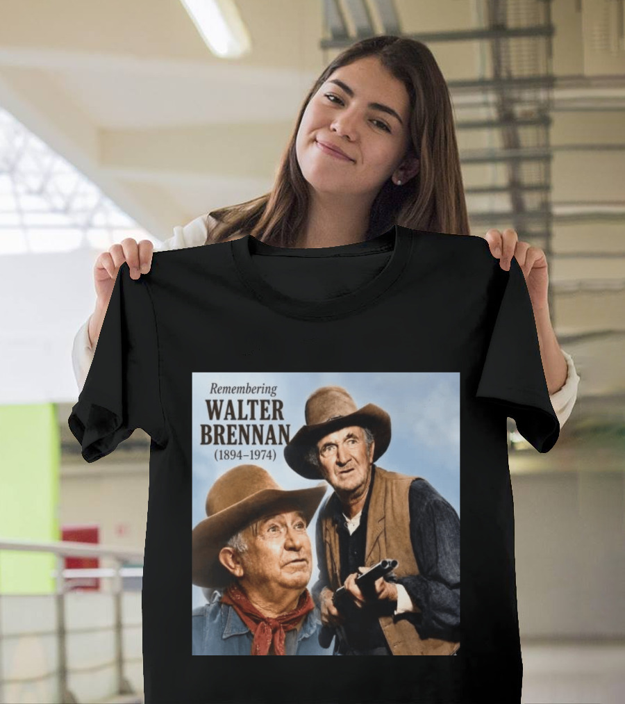 Remembering Walter Brennan 1894 1974 Western Cowboy Legend T-Shirt
