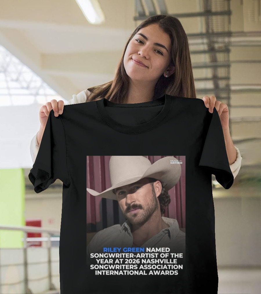 Riley Green Named Songwriter Artist Of The Year At 2026 Nashville Songwriters Association International Awards Music Mayhem T-Shirt
