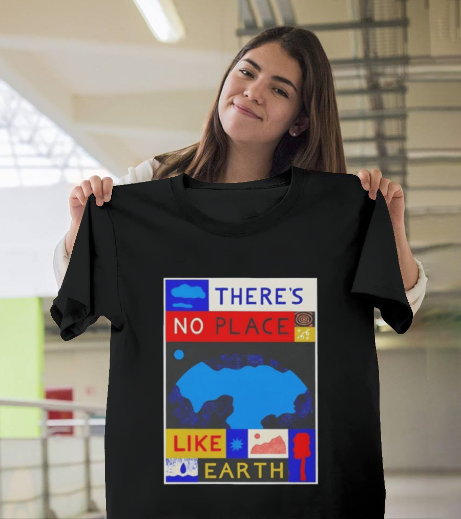 There's No Place Like Earth Vibrant Planetary T-Shirt