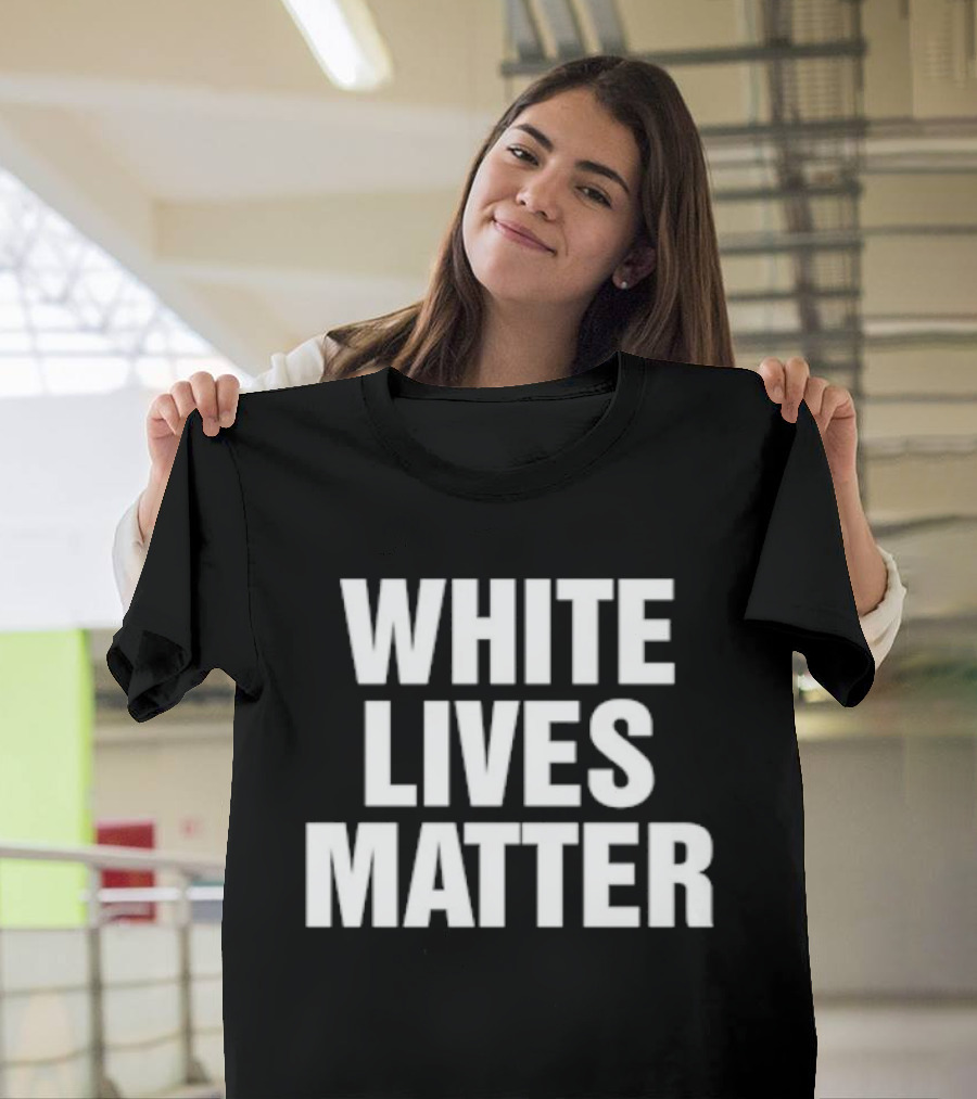 White Lives Matter T-Shirt