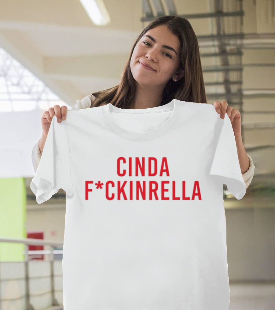 Cindafuckinrella T-Shirt