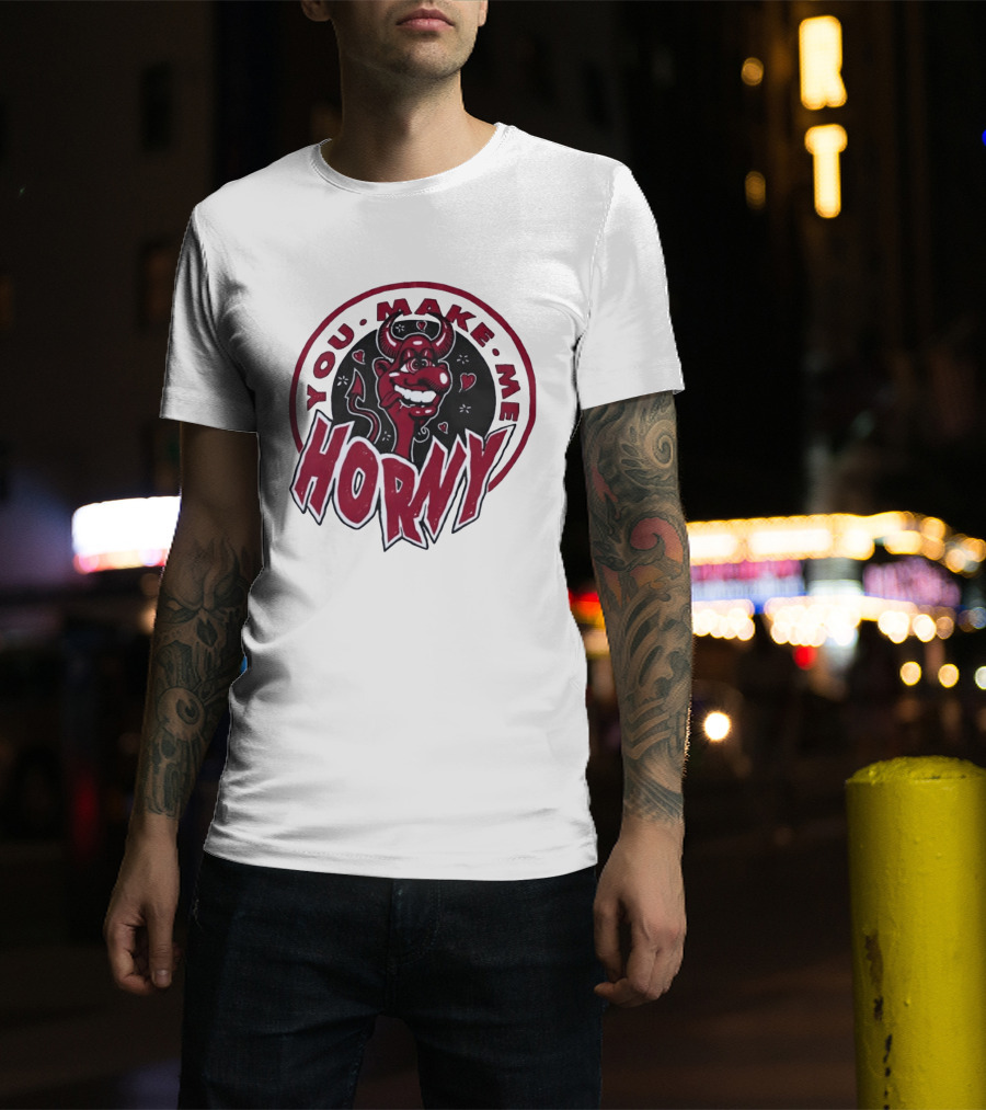 You Make Me Horny Devil Red Horns Circular T-Shirt