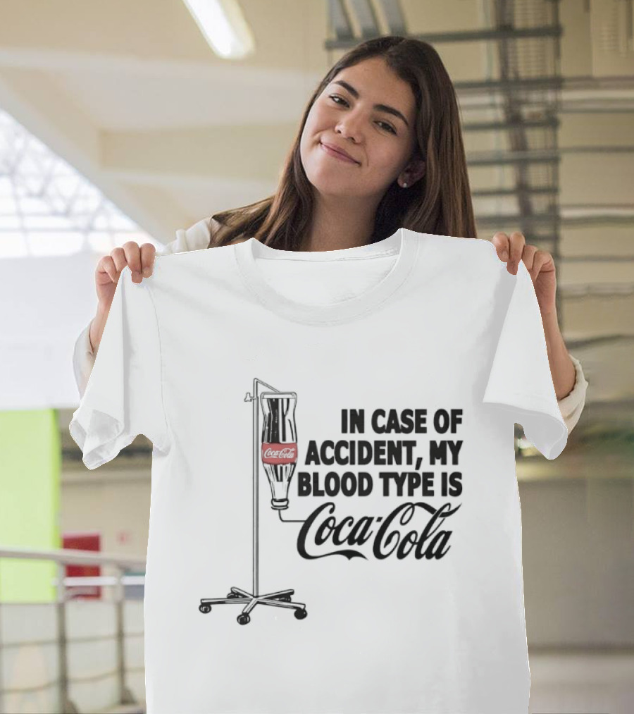 In Case Of Accident My Blood Type Is Coca Cola IV Bag T-Shirt