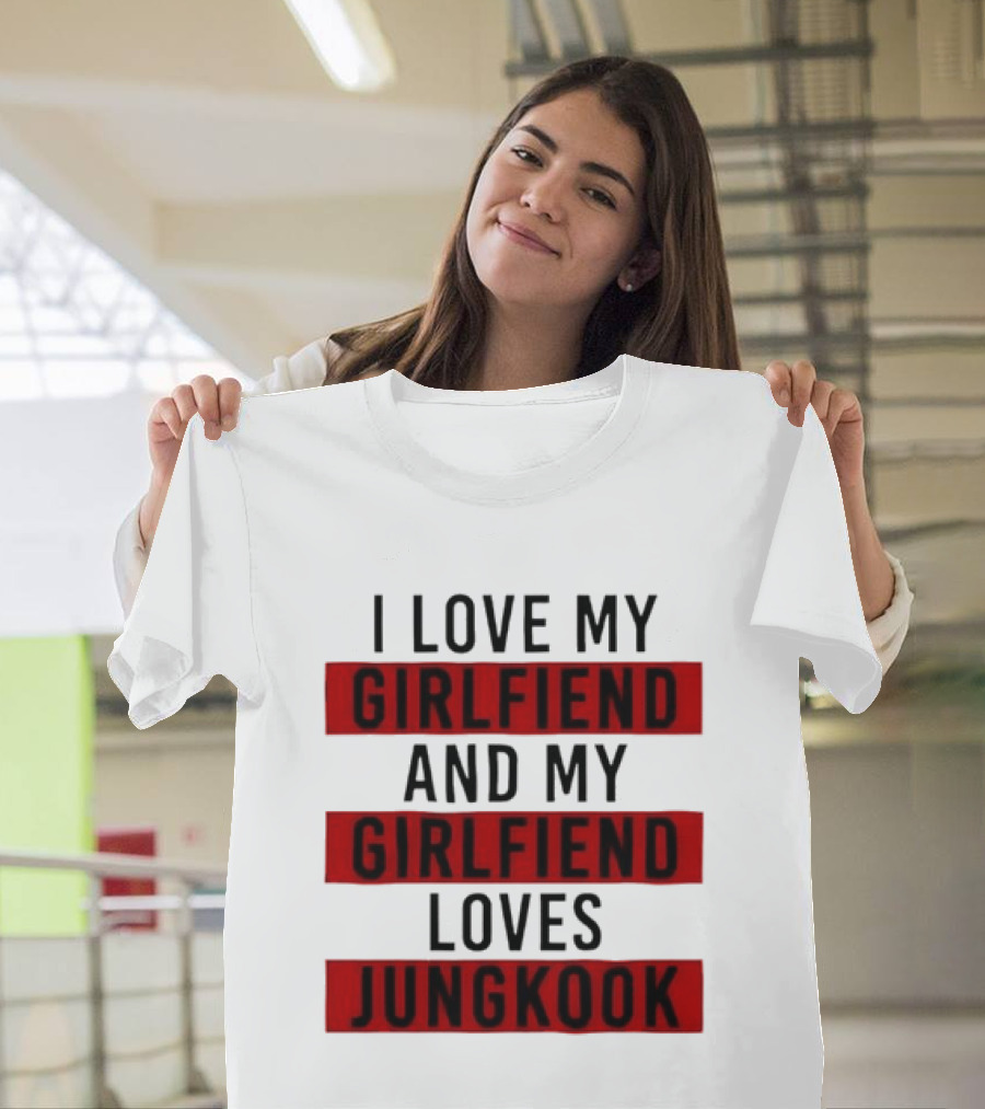 I Love My Girlfriend And My Girlfriend Loves Jungkook BTS Fans T-Shirt