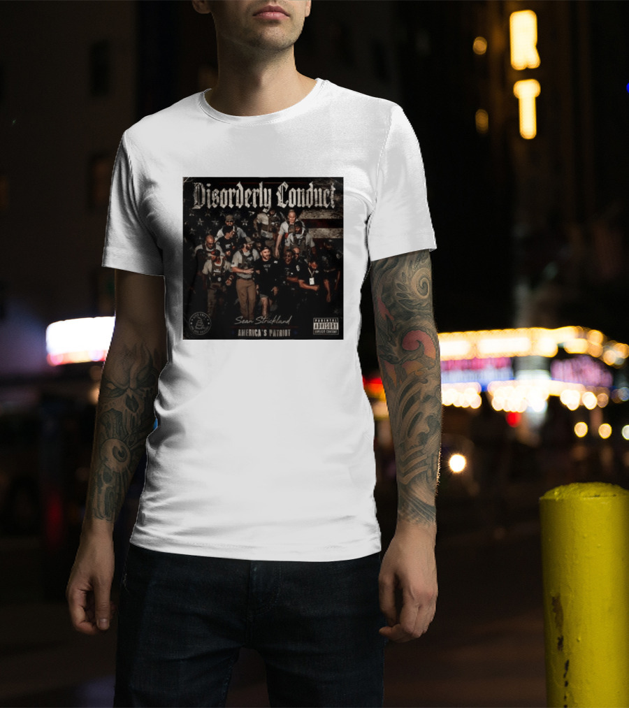 Disorderly Conduct Sean Strickland America's Patriot Live Free Or Die Trying T-Shirt