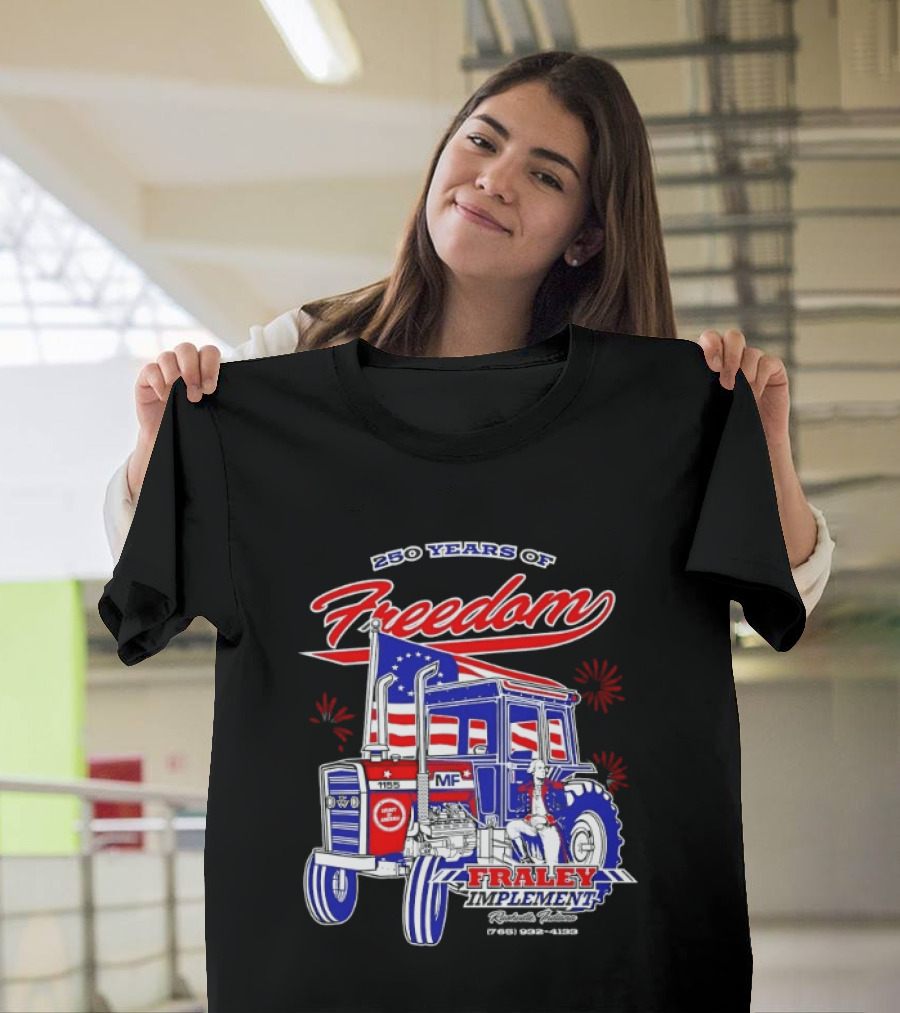 250 Years Of Freedom Fraley Implement American Flag Tractor Plevna IN White County T-Shirt
