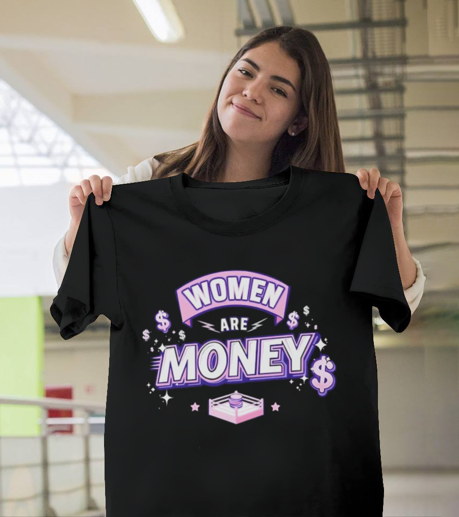 Women Are Money Pro Wrestling Stars Dollar T-Shirt