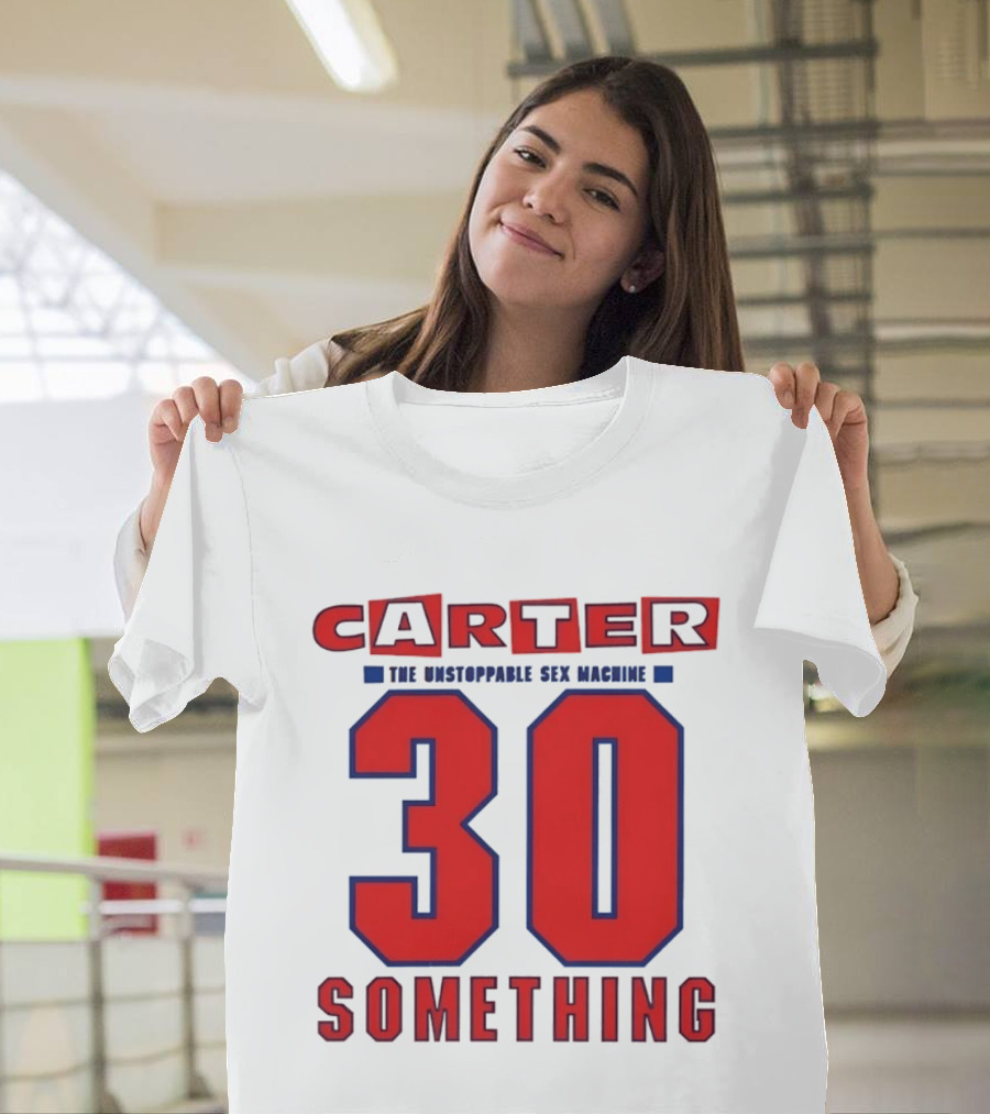 Carter The Unstoppable Sex Machine 30 Something Anniversary Edition T-Shirt