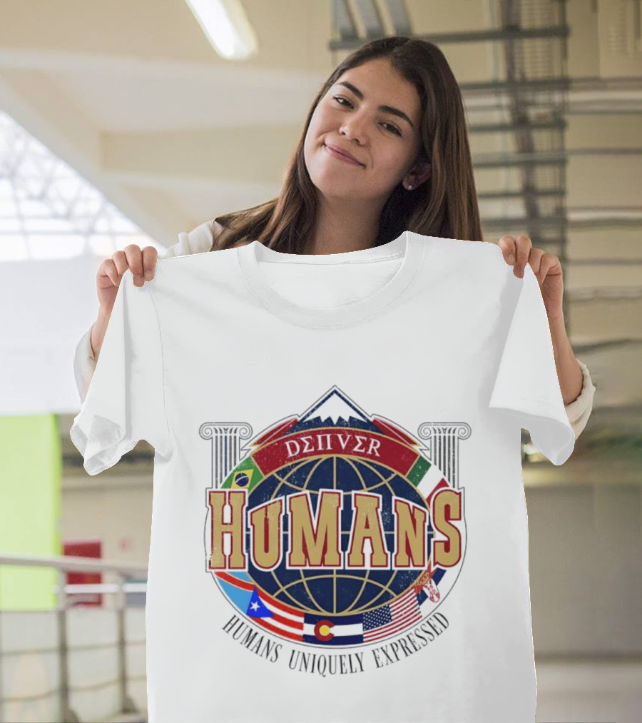 Denver Humans Flags Global Diversity Uniquely Expressed T-Shirt