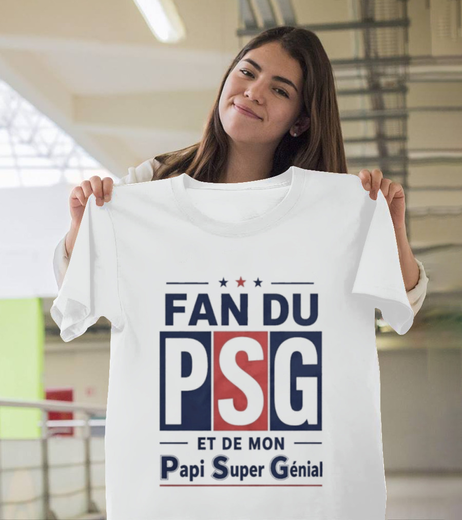 Fan Du PSG Et De Mon Papi Super Génial T-Shirt