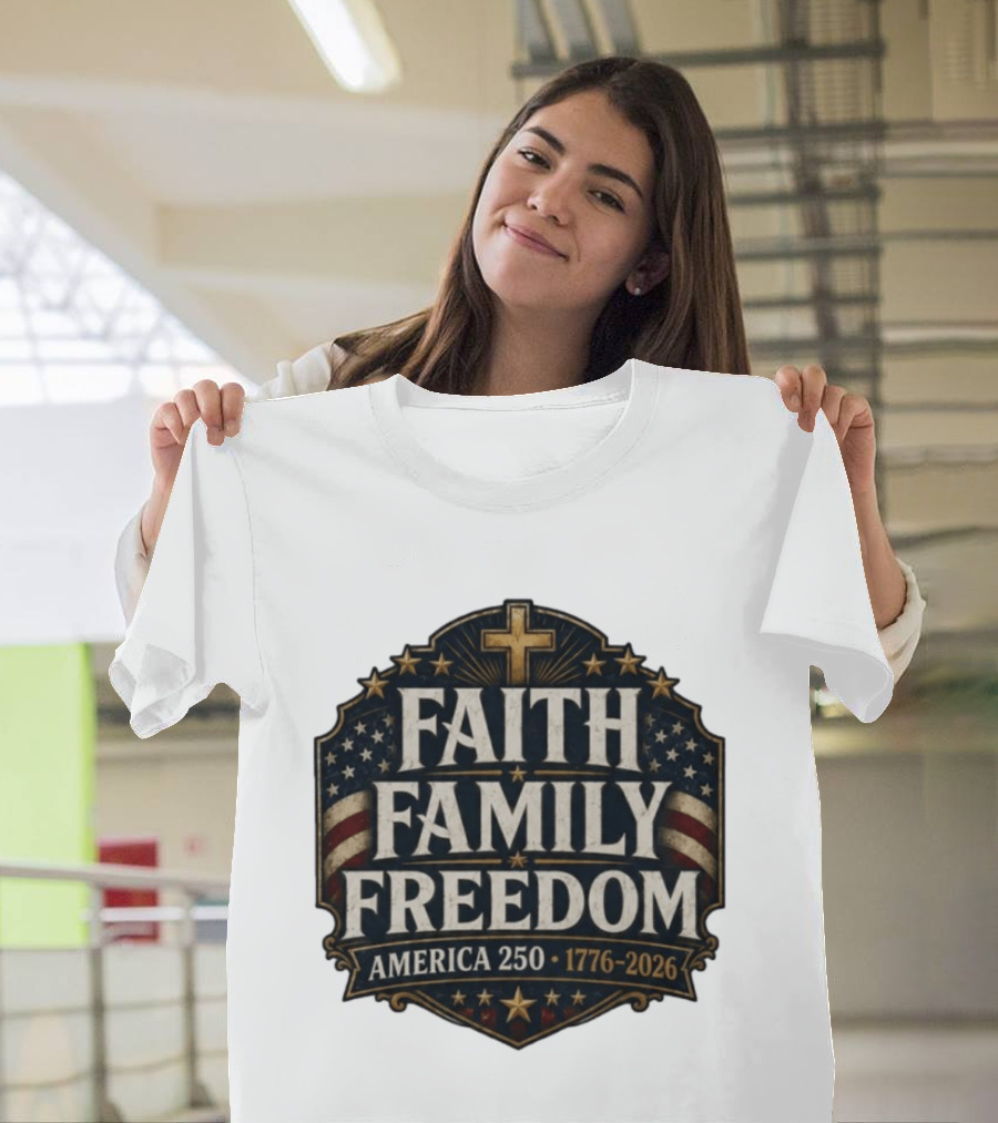 Faith Family Freedom America 250 1776 2026 Vintage Patriotic T-Shirt