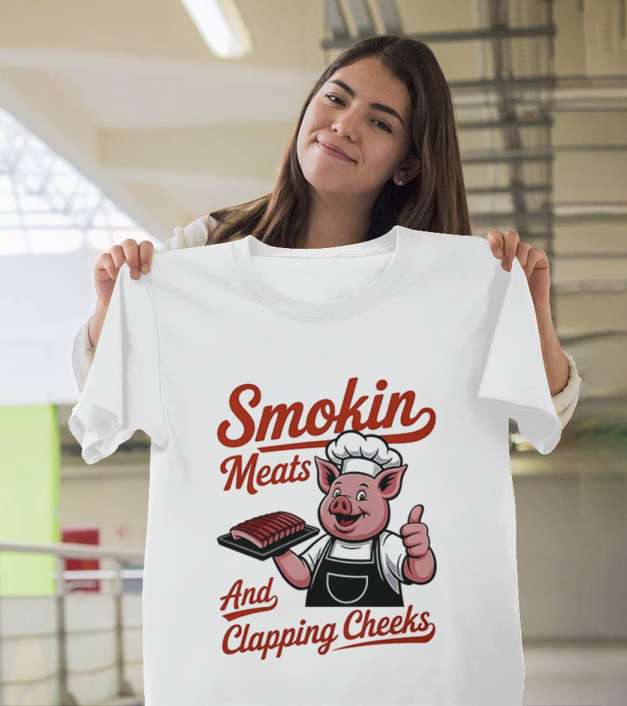 Pig Smokin Meats And Clapping Cheeks BBQ Humor T-Shirt