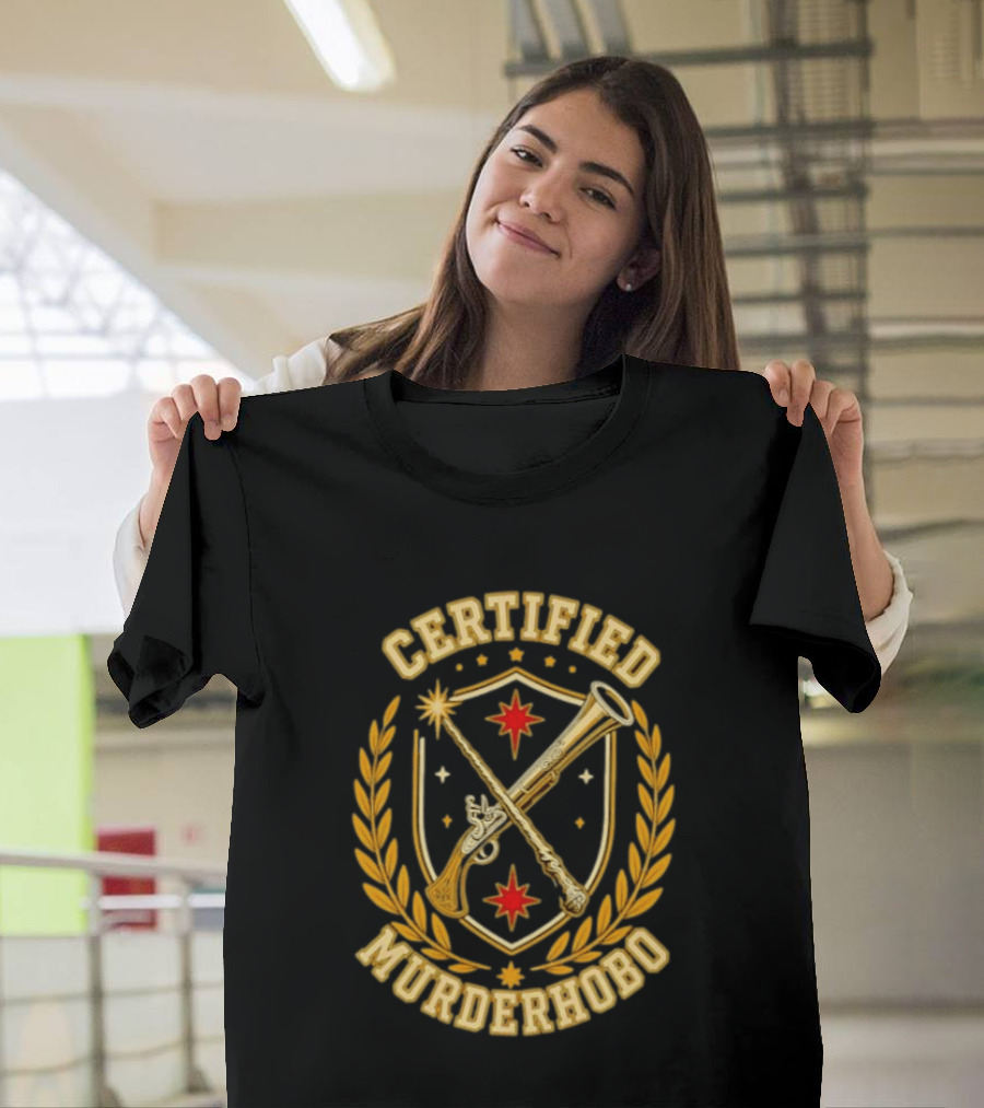 Certified Murderhobo Dungeons And Dragons Flintlock Pistol Magic Wand T-Shirt