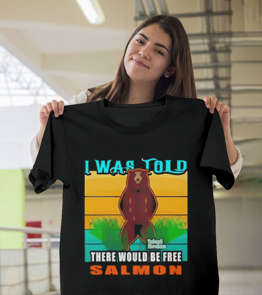 I Was Told There Would Be Free Salmon Standing Bear T-Shirt