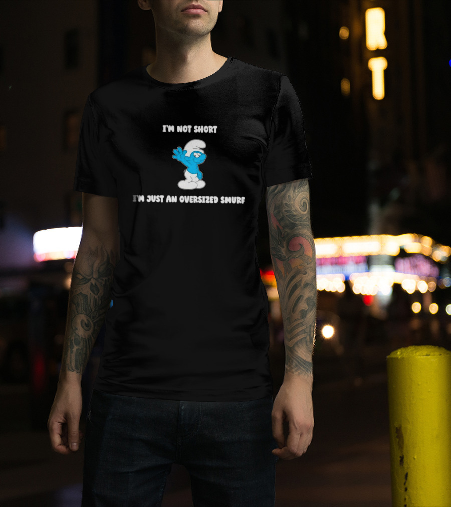 I'm Not Short I'm Just An Oversized Smurf Cartoon Humor T-Shirt