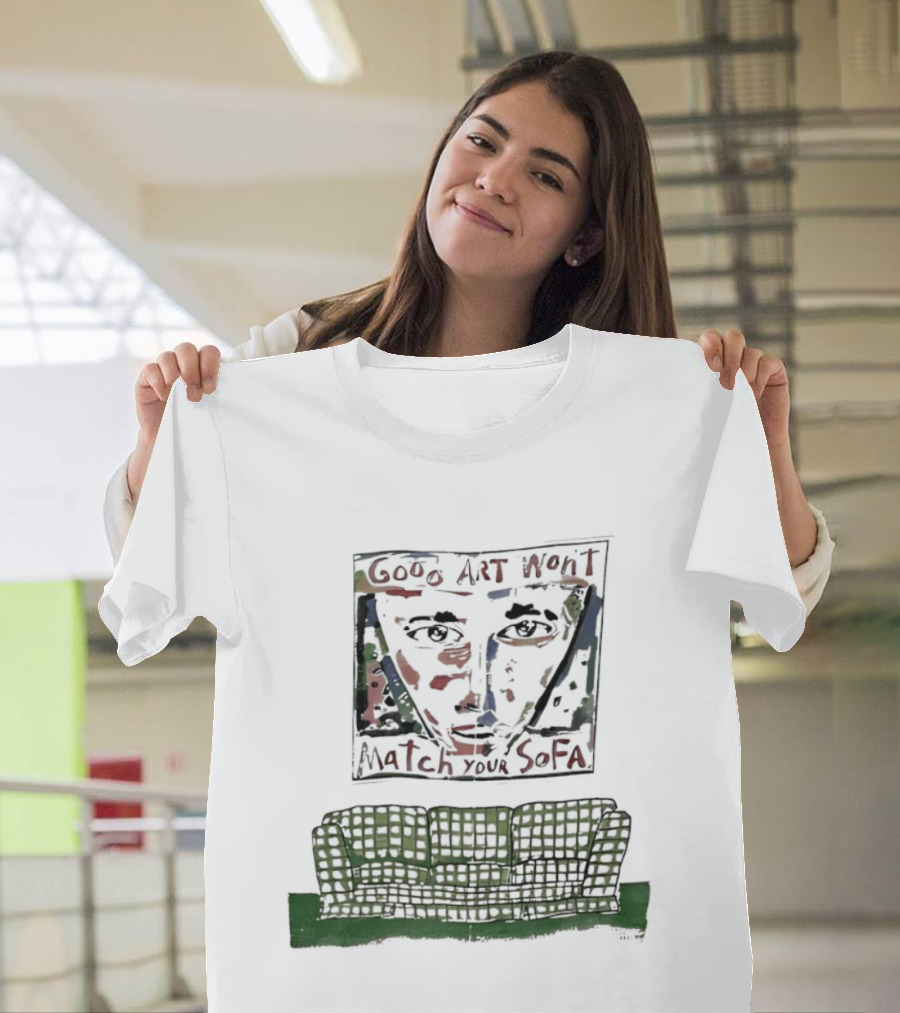 Good Won't Match Your Sofa Face T-Shirt
