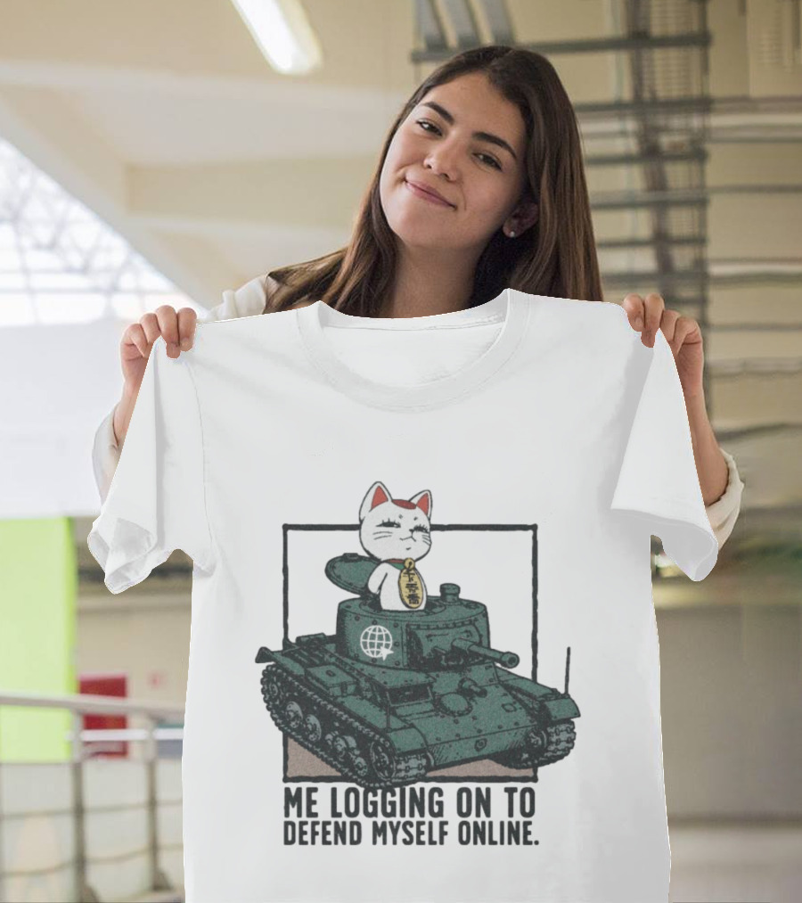 Maneki Neko On Tank Me Logging On To Defend Myself Online T-Shirt