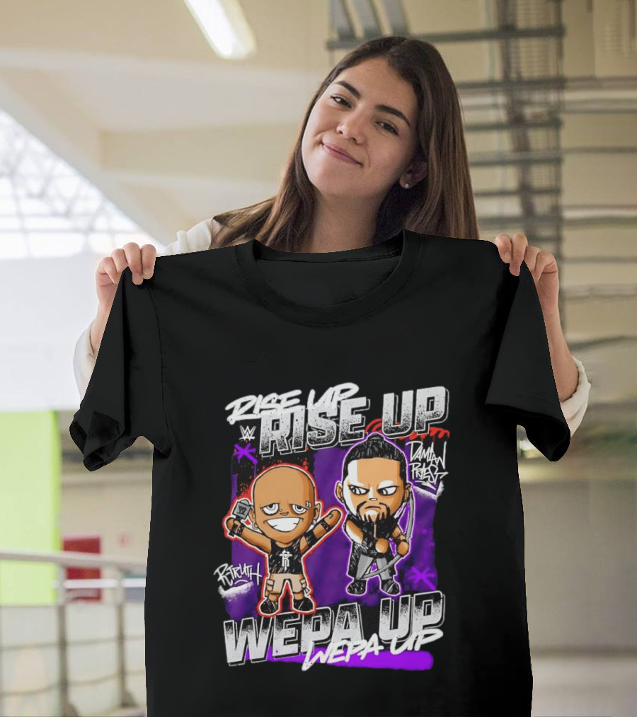 Rise Up Wepa Up Damian Priest WWE R Truth T-Shirt