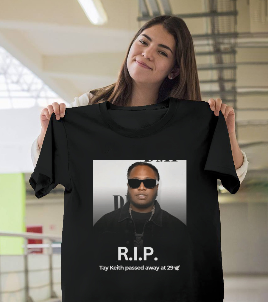 R.I.P. Tay Keith Passed Away At 29 T-Shirt
