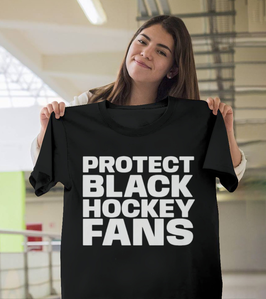 Protect Black Hockey Fans T-Shirt