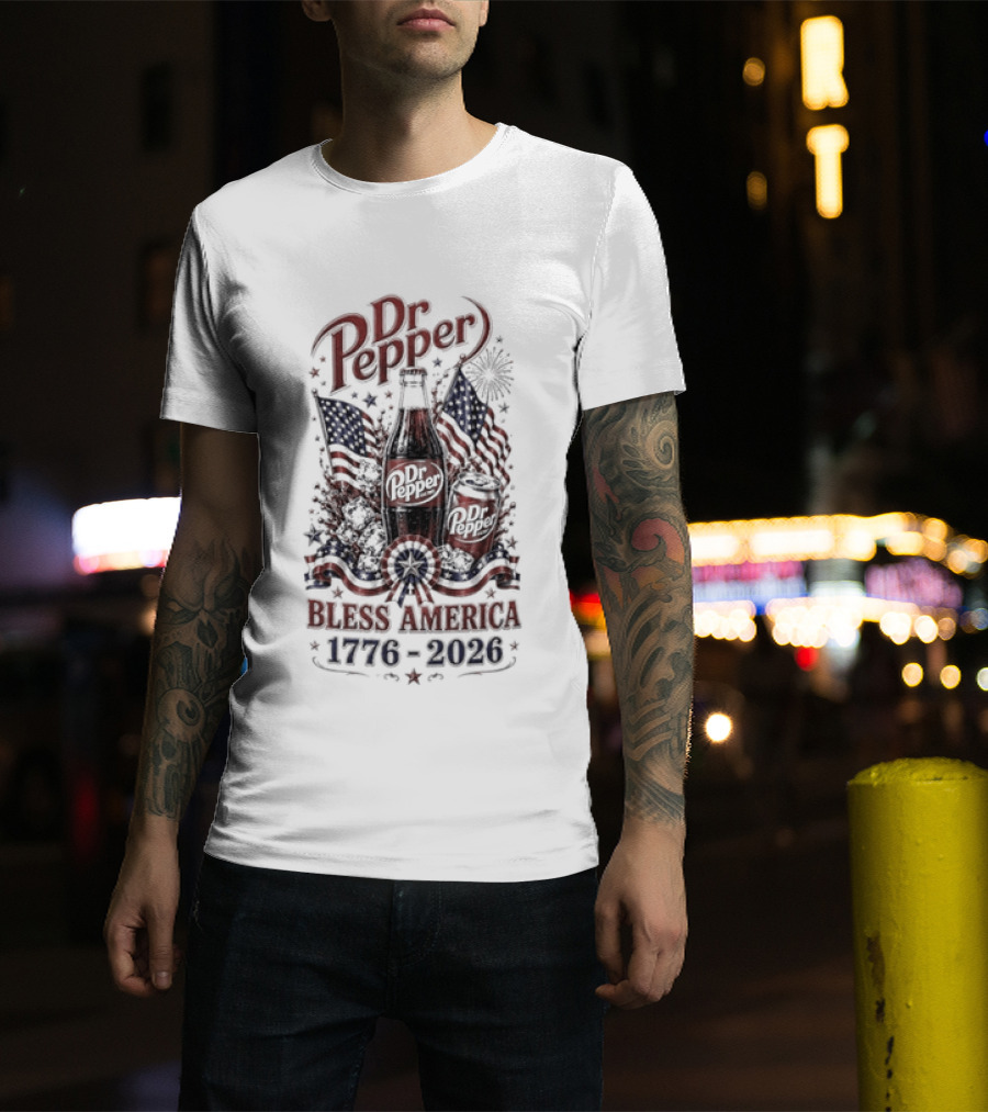 Dr Pepper Bless America Bicentennial Celebration 1776 2026 With Flags And Bottle T-Shirt