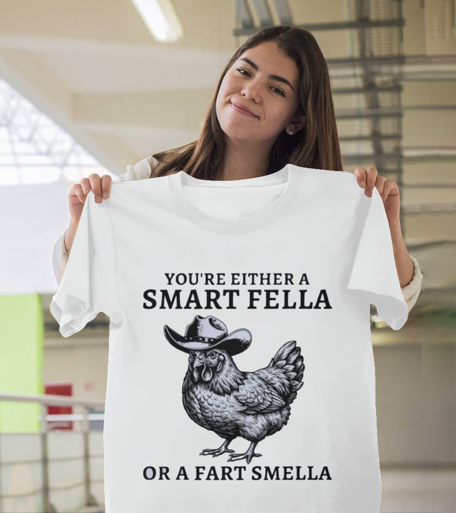Western Poultry Humor You're Either A Smart Fella Or A Fart Smella Cowboy Chicken T-Shirt
