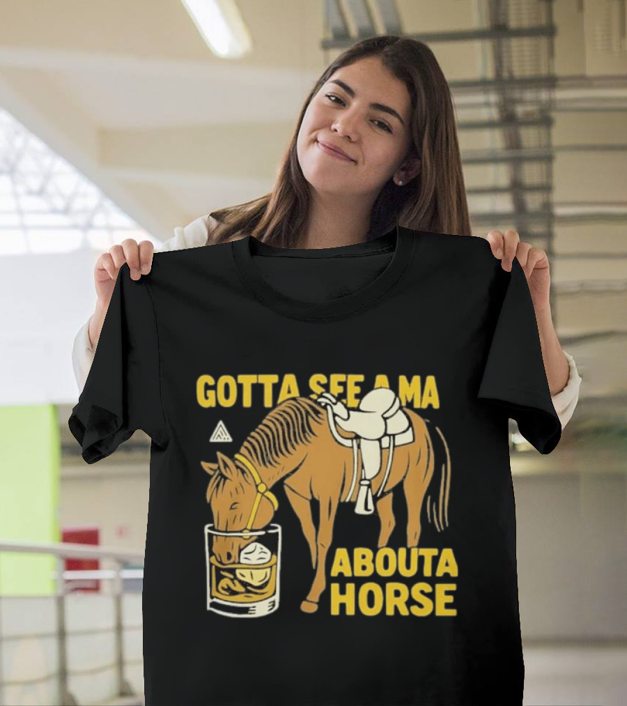 Gotta See A Ma About A Horse The Great PNW Stirrup T-Shirt
