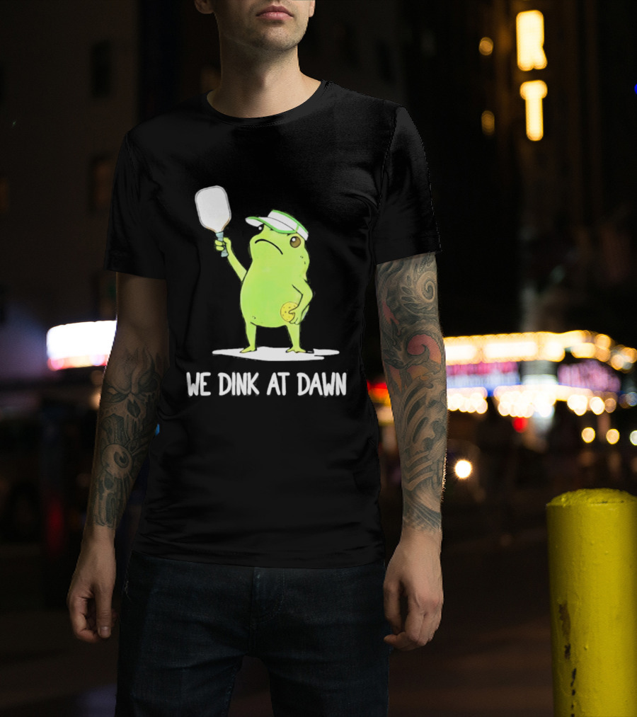 We Dink At Dawn Pickleball Frog Meme Paddle T-Shirt