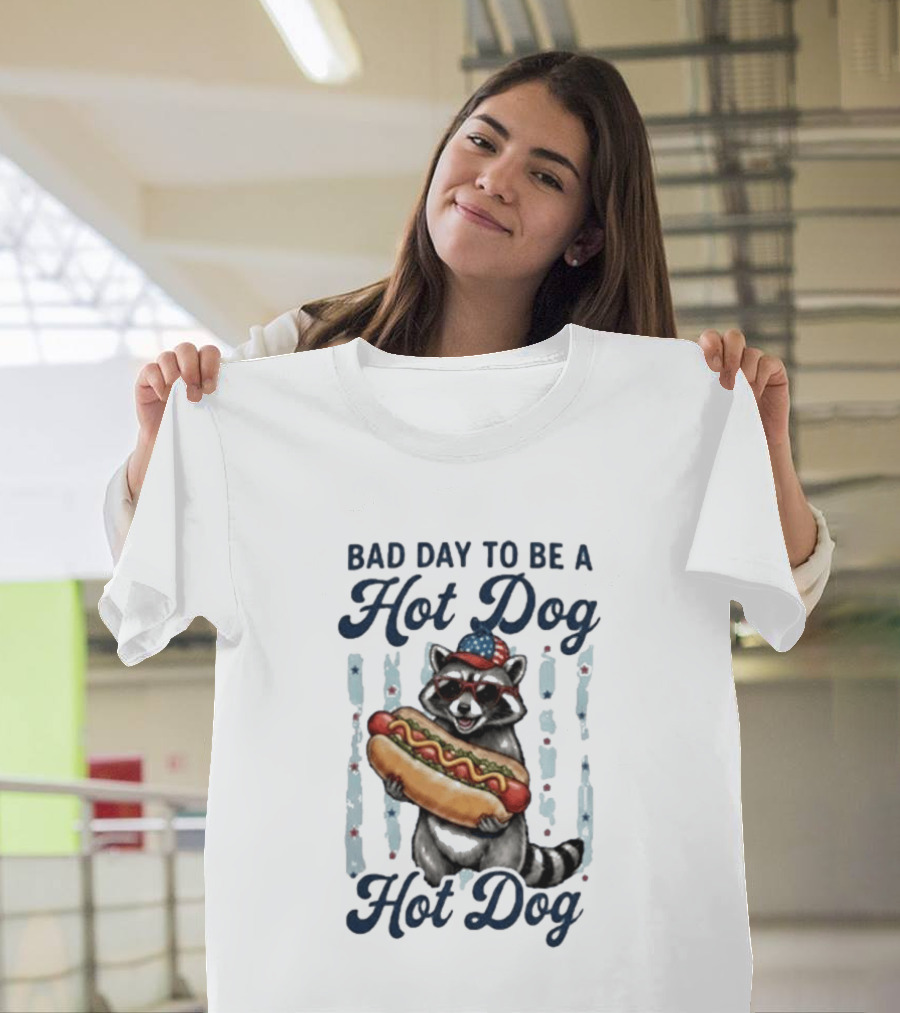 Bad Day To Be A Hot Dog Raccoon Holding Hot Dog With Sunglasses And American Hat T-Shirt