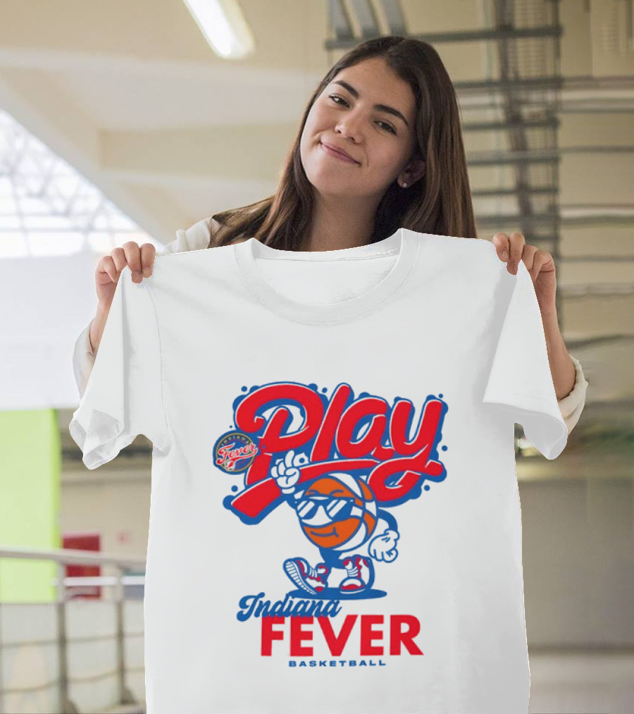 Play Indiana Fever Basketball T-Shirt