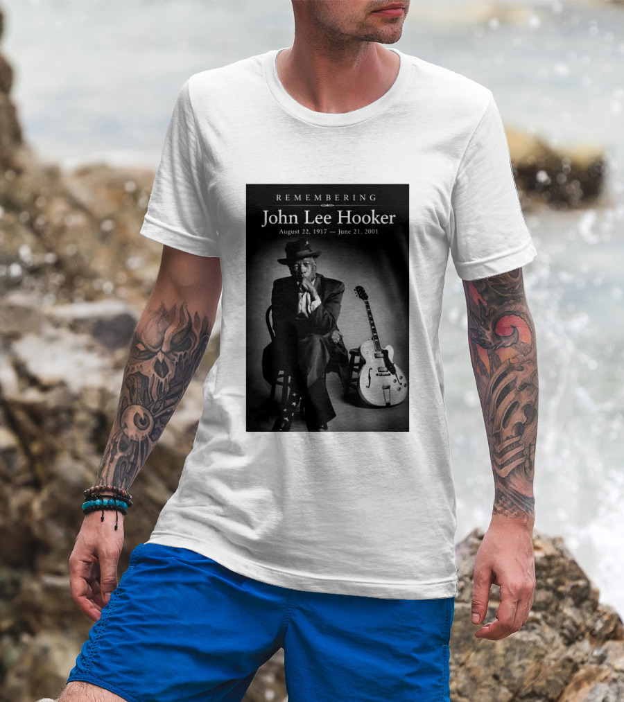 Remembering John Lee Hooker August 22 1917 June 21 2001 Blues Legend Guitarist T-Shirt