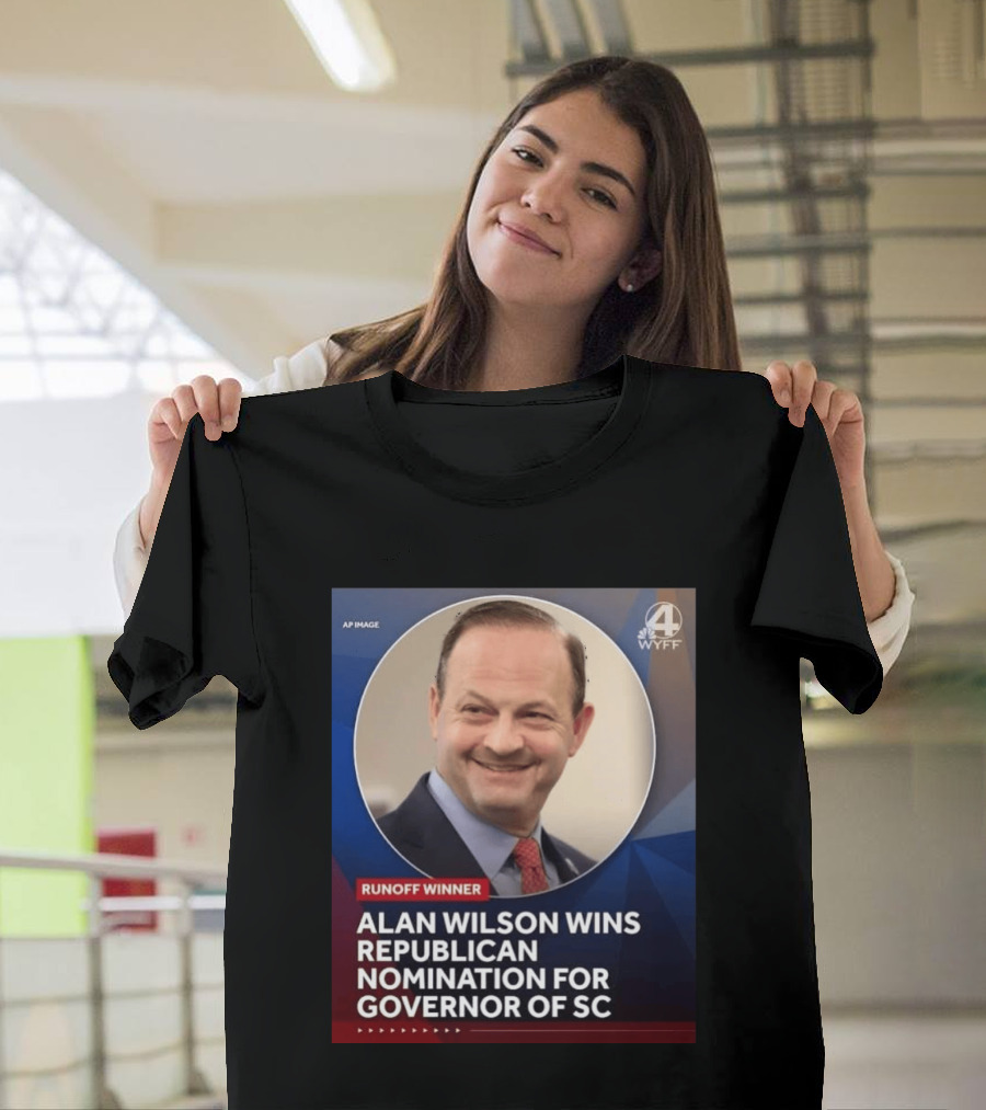 Runoff Winner Alan Wilson Wins Republican Nomination For Governor Of SC T-Shirt