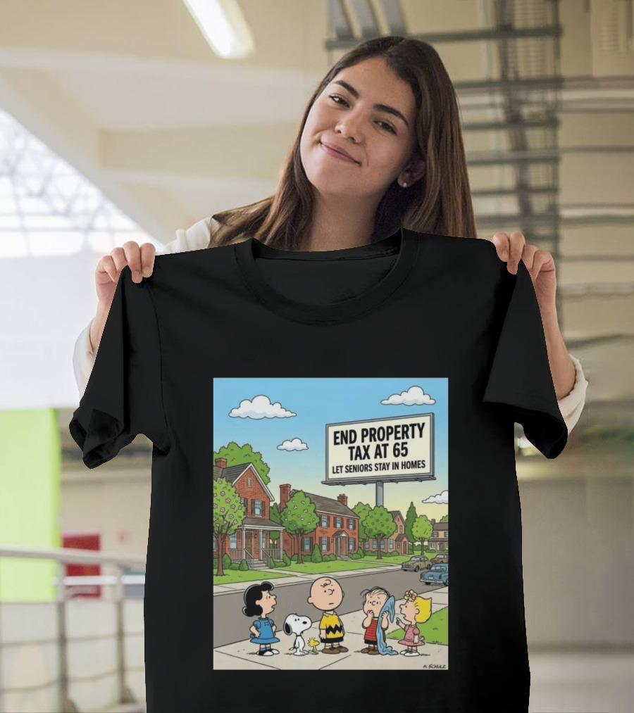 Charlie Brown Snoopy Lucy Linus Sally End Property Tax At 65 Let Seniors Stay In Homes T-Shirt