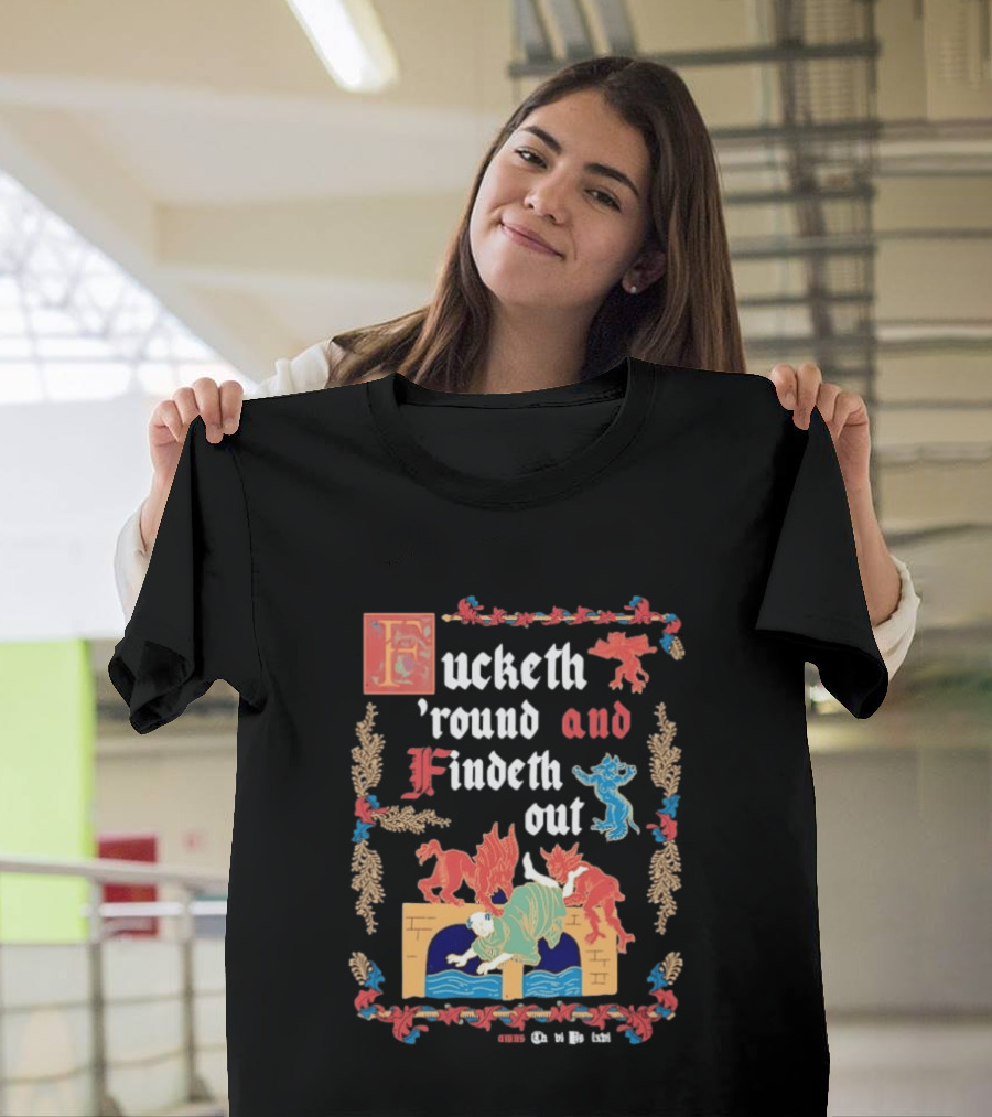 Fucketh Round And Findeth Out Medieval Demon T-Shirt