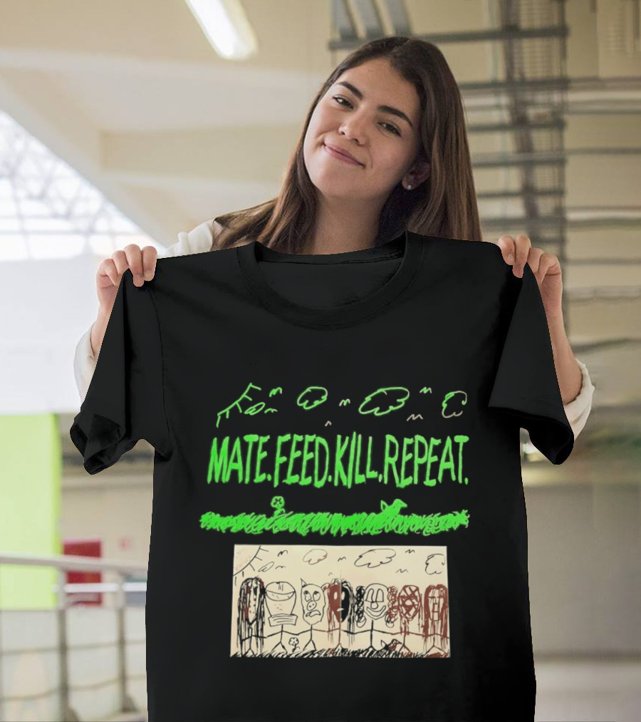 Mate Feed Kill Repeat Green Text Comic Doodle T-Shirt