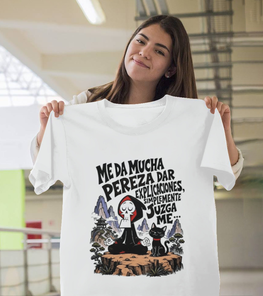 Grim Reaper Meditating With Black Cat Me Da Mucha Pereza Dar Explicaciones Simplemente Júzgame T-Shirt
