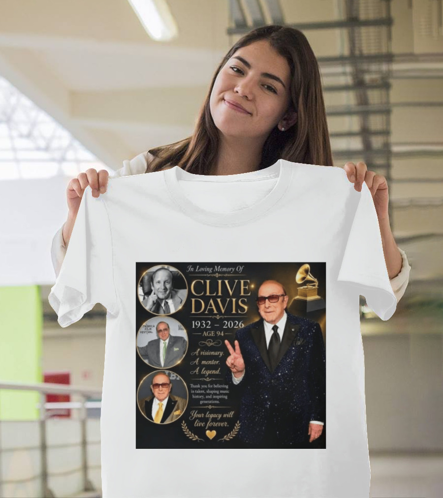 In Loving Memory Of Clive Davis 1932 2026 A Visionary Your Legacy Will Live Forever T-Shirt