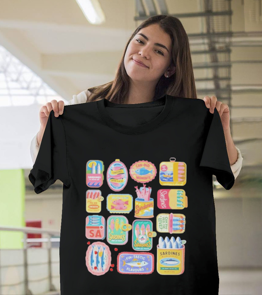 Sardines Can Did Moments You Are Fintastic Pour Les Toasts Fin Tastic Flavours T-Shirt